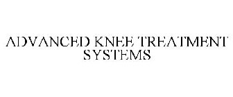 ADVANCED KNEE TREATMENT SYSTEMS