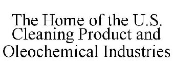 THE HOME OF THE U.S. CLEANING PRODUCT AND OLEOCHEMICAL INDUSTRIES