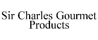 SIR CHARLES GOURMET PRODUCTS