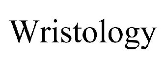 WRISTOLOGY