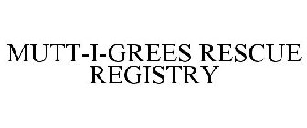 MUTT-I-GREES RESCUE REGISTRY