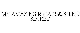 MY AMAZING REPAIR & SHINE SECRET