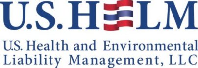 U.S. HELM U.S. HEALTH AND ENVIRONMENTALLIABILITY MANAGEMENT, LLC