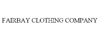 FAIRBAY CLOTHING COMPANY