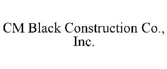 CM BLACK CONSTRUCTION CO., INC.