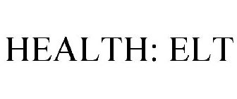 HEALTH: ELT