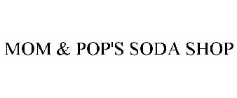 MOM & POP'S SODA SHOP