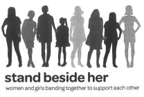 STAND BESIDE HER WOMEN AND GIRLS BANDING TOGETHER TO SUPPORT EACH OTHER