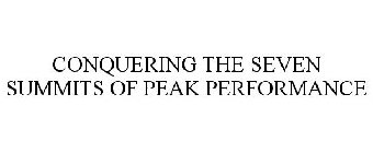 CONQUERING THE SEVEN SUMMITS OF PEAK PERFORMANCE