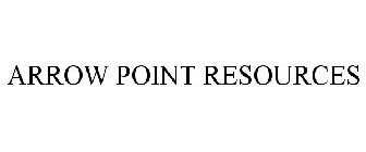 ARROW POINT RESOURCES