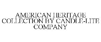 AMERICAN HERITAGE COLLECTION BY CANDLE-LITE COMPANY