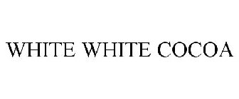 WHITE WHITE COCOA