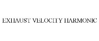 EXHAUST VELOCITY HARMONIC
