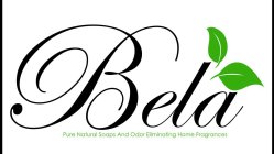 BELA PURE NATURAL SOAPS AND ODOR ELIMINATING HOME FRAGRANCES