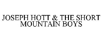 JOSEPH HOTT & THE SHORT MOUNTAIN BOYS