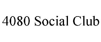 4080 SOCIAL CLUB