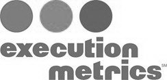 EXECUTION METRICS