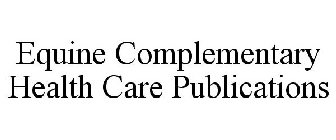 EQUINE COMPLEMENTARY HEALTH CARE PUBLICATIONS