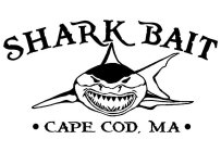 SHARK BAIT · CAPE COD, MA ·