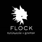 FLOCK ROTISSERIE + GREENS