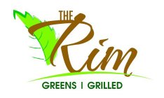 THE RIM GREENS GRILLED