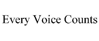 EVERY VOICE COUNTS