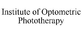 INSTITUTE OF OPTOMETRIC PHOTOTHERAPY
