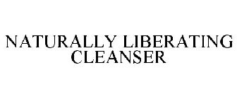 NATURALLY LIBERATING CLEANSER
