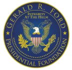 GERALD R. FORD PRESIDENTIAL FOUNDATION INTEGRITY AT THE HELM E PLURIBUS UNUM