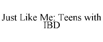 JUST LIKE ME! TEENS WITH IBD