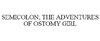 SEMICOLON; THE ADVENTURES OF OSTOMY GIRL