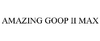 AMAZING GOOP II MAX