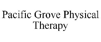 PACIFIC GROVE PHYSICAL THERAPY