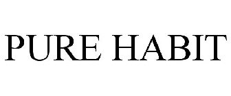 PURE HABIT