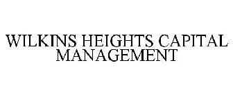 WILKINS HEIGHTS CAPITAL MANAGEMENT