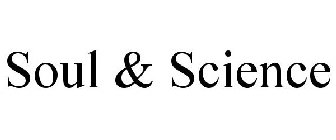 SOUL & SCIENCE