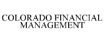 COLORADO FINANCIAL MANAGEMENT
