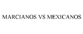 MARCIANOS VS MEXICANOS
