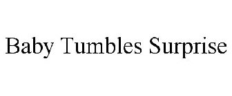 BABY TUMBLES SURPRISE