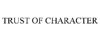 TRUST OF CHARACTER