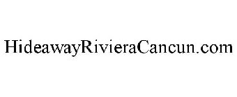 HIDEAWAYRIVIERACANCUN.COM