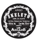 AÑEJO SKELETO 100% DE AGAVE 40% ALC. VOL. CONT NET. 750 ML A PRODUCT BY AZULEJOS