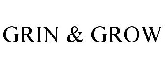 GRIN & GROW