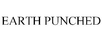 EARTH PUNCHED