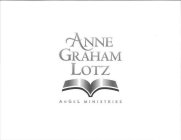 ANNE GRAHAM LOTZ ANGEL MINISTRIES