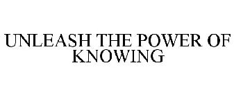 UNLEASH THE POWER OF KNOWING