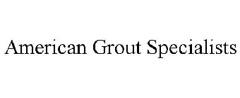 AMERICAN GROUT SPECIALISTS