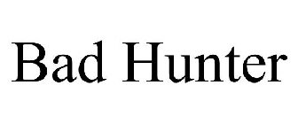 BAD HUNTER