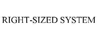 RIGHT-SIZED SYSTEM