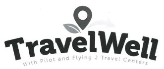 TRAVELWELL WITH PILOT AND FLYING J TRAVEL CENTERS